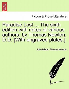 portada paradise lost ... the sixth edition with notes of various authors, by thomas newton, d.d. [with engraved plates.] (en Inglés)