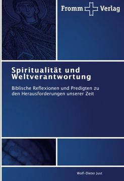 portada Spiritualität und Weltverantwortung: Biblische Reflexionen und Predigten zu den Herausforderungen unserer Zeit