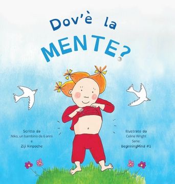 portada Dov'è la Mente?: Dzogchen per i piccoli (Dà ai bimbi l'esperienza della natura della loro Mente) (in Italian)