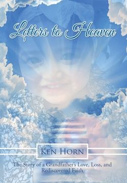 portada Letters to Heaven: The Story of a Grandfather's Love, Loss, and Rediscovered Faith