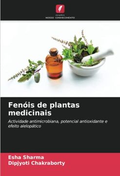 portada Fen�Is de Plantas Medicinais: Actividade Antimicrobiana, Potencial Antioxidante e Efeito Alelop�Tico