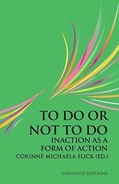 portada To do or not to do: Inaction as a Form of Action (Convoco! Editions) (en Inglés)