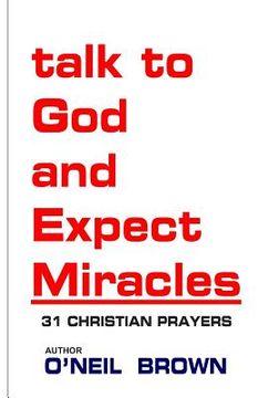 portada Talk to God and Expect Miracles: 31 Christian Prayers (in English)