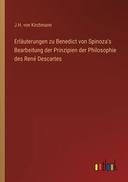 portada Erläuterungen zu Benedict von Spinoza's Bearbeitung der Prinzipien der Philosophie des René Descartes (en Alemán)