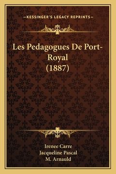 portada Les Pedagogues De Port-Royal (1887) (en Francés)