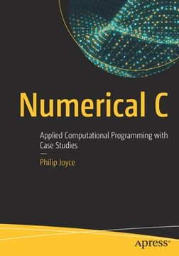 portada Numerical C: Applied Computational Programming with Case Studies (in English)