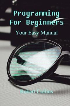 portada Programming for Beginners: Your Easy Manual (en Inglés)