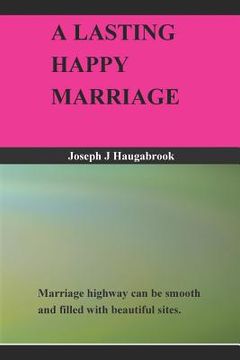 portada A Lasting Happy Marriage (en Inglés)