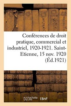 portada Conférences de Droit Pratique, Commercial et Industriel, 1920-1921. Saint-Etienne, 15 Novembre 1920 (Sciences Sociales) (in French)