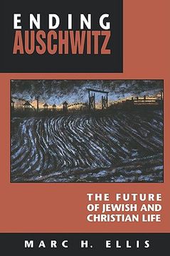 portada ending auschwitz: the future of jewish and christian life (en Inglés)