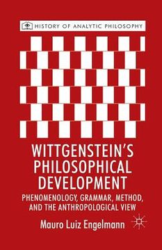 portada Wittgenstein's Philosophical Development: Phenomenology, Grammar, Method, and the Anthropological View (in English)