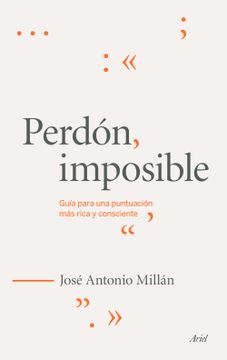 portada Perdon, Imposible: Guia Para una Puntuacion mas Rica y Consciente (in Spanish)