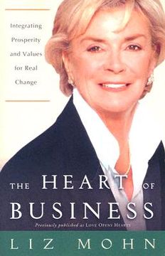portada The Heart of Business: Integrating Prosperity and Values for Real Change