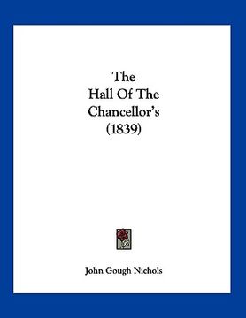 portada the hall of the chancellor's (1839) (en Inglés)