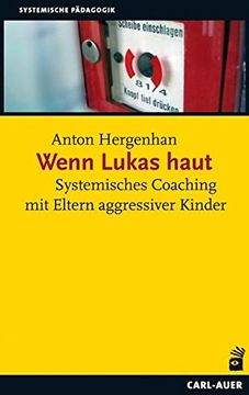 portada Wenn Lukas Haut: Systemisches Coaching mit Eltern Agressiver Kinder (en Alemán)