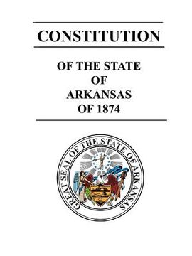 portada Constitution of The State of Arkansas of 1874 (en Inglés)