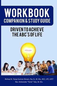 portada Workbook Companion & Study Guide: Driven To Achieve The ABC's of Life (en Inglés)