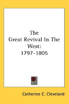portada the great revival in the west: 1797-1805 (en Inglés)