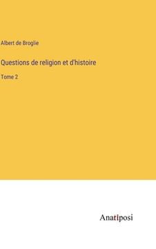 portada Questions de religion et d'histoire: Tome 2 (en Francés)