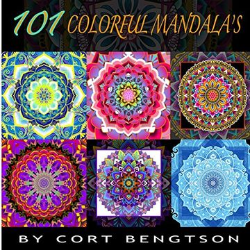 portada 101 Colorful Mandala's: The Most Ridiculously Colorful Mandala's you Have Ever Seen (en Inglés)