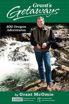 portada grant's getaways: 101 oregon adventures (en Inglés)