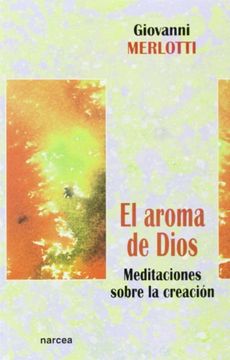 portada AROMA DE DIOS, EL. MEDITACIONES SOBRE LA CREACIÓN (in Spanish)