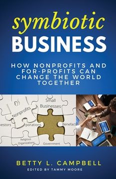 portada Symbiotic Business: How Nonprofits and For-Profits Can Change the World Together
