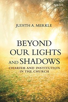 portada Beyond Our Lights and Shadows: Charism and Institution in the Church