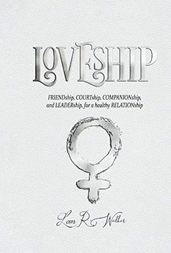 portada Loveship: Friendship, Courtship, Companionship, and Leadership for a Healthy Relation (in English)