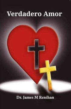portada El Verdadero Amor - Estudios en 1 Corintios 13 -: Entendiendo el Significado Real del Amor Cristiano (en Inglés)