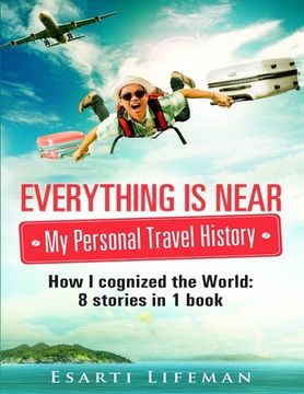 portada Everything is near. My personal travel history (en Inglés)
