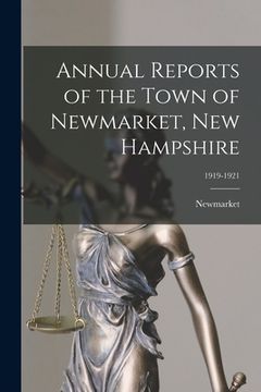 portada Annual Reports of the Town of Newmarket, New Hampshire; 1919-1921