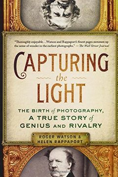 portada Capturing the Light: The Birth of Photography, a True Story of Genius and Rivalry (in English)