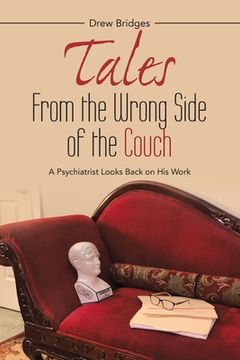 portada Tales from the Wrong Side of the Couch: A Psychiatrist Looks Back on His Work (in English)