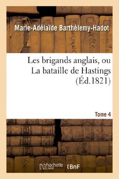 portada Les Brigands Anglais, Ou La Bataille de Hastings. Tome 4 (Litterature) (French Edition)
