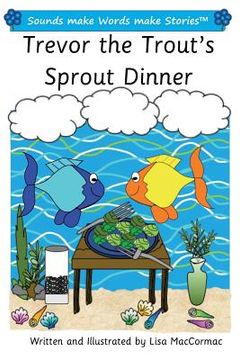 portada Trevor the Trout's Sprout Dinner: Sounds make Words make Stories, Plus Level, Series 1, Book 13 (en Inglés)