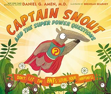 portada Captain Snout and the Super Power Questions: Don't let the Ants Steal Your Happiness (in English)