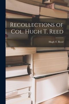 portada Recollections of Col. Hugh T. Reed (en Inglés)