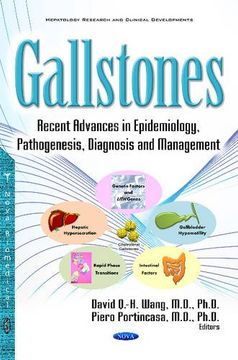 portada Gallstones: Recent Advances in Epidemiology, Pathogenesis, Diagnosis & Management (Hepatology Research and Clinical Developments)