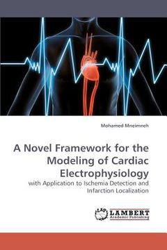 portada a novel framework for the modeling of cardiac electrophysiology (en Inglés)