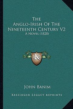 portada the anglo-irish of the nineteenth century v2: a novel (1828) (en Inglés)