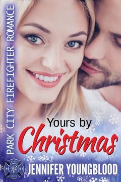 portada Yours By Christmas: Park City Firefighter Romance (en Inglés)