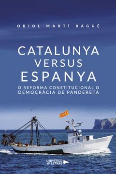 portada Catalunya Versus Espanya: O Reforma Constitucional o Democracia de Pandereta