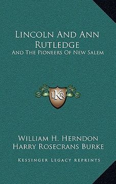 portada lincoln and ann rutledge: and the pioneers of new salem