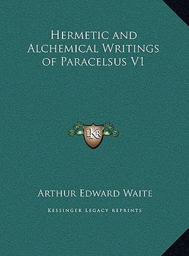 portada hermetic and alchemical writings of paracelsus v1 (en Inglés)