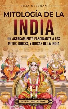 portada Mitología de la India: Un acercamiento fascinante a los mitos, dioses, y diosas de la India