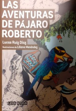 portada Las Aventuras de Pájaro Roberto - Ruiz Diaz, Lucas