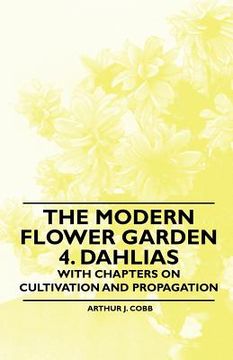 portada the modern flower garden 4. dahlias - with chapters on cultivation and propagation