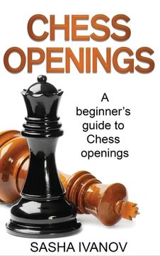 portada Chess Openings: A Beginner's Guide to Chess Openings (en Inglés)