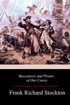 portada Buccaneers and Pirates of Our Coasts (en Inglés)